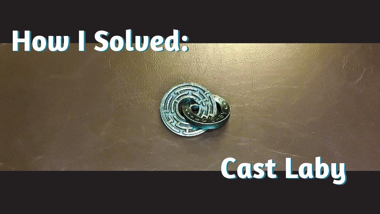 How I Solved The Cast Laby Puzzle?
