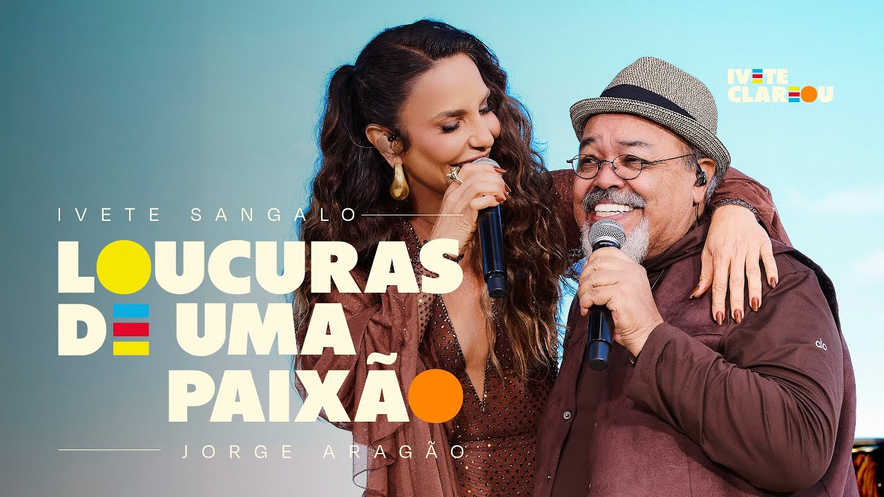 Ivete Sangalo, Jorge Aragão - Loucuras De Uma Paixão | Ivete Clareou (Vídeo Oficial)