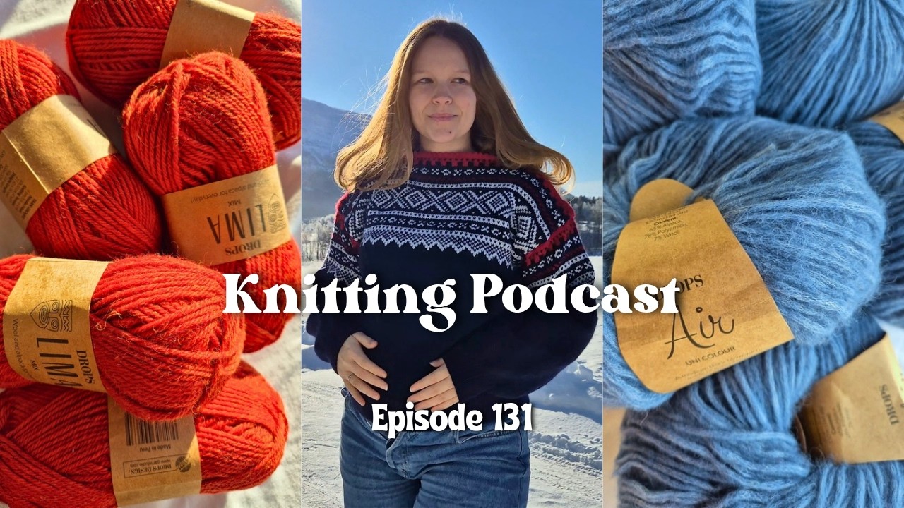 Selmas Sleepsuit, Marius Sweater, Bella Blanket & Loads Of Hats // Knitting Podcast 131