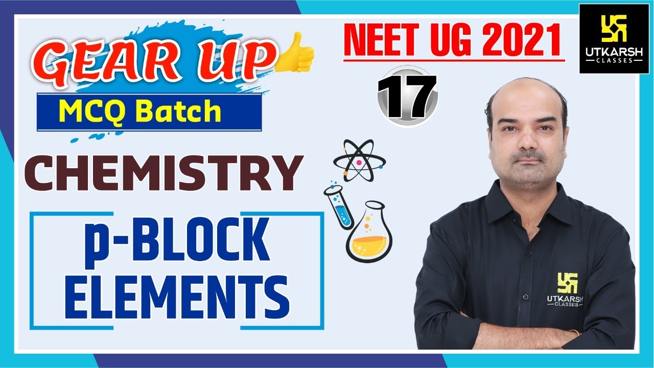 NEET Gear Up MCQ Batch | p-Block Elements  | Chemistry | Dr. MS Bhati Sir