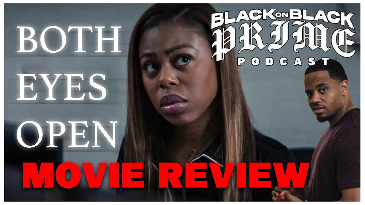 BOTH EYES OPEN - Movie Review (SPOILERS) | GAIL BEAN! OH AND THE MOVIE COOL TOO!