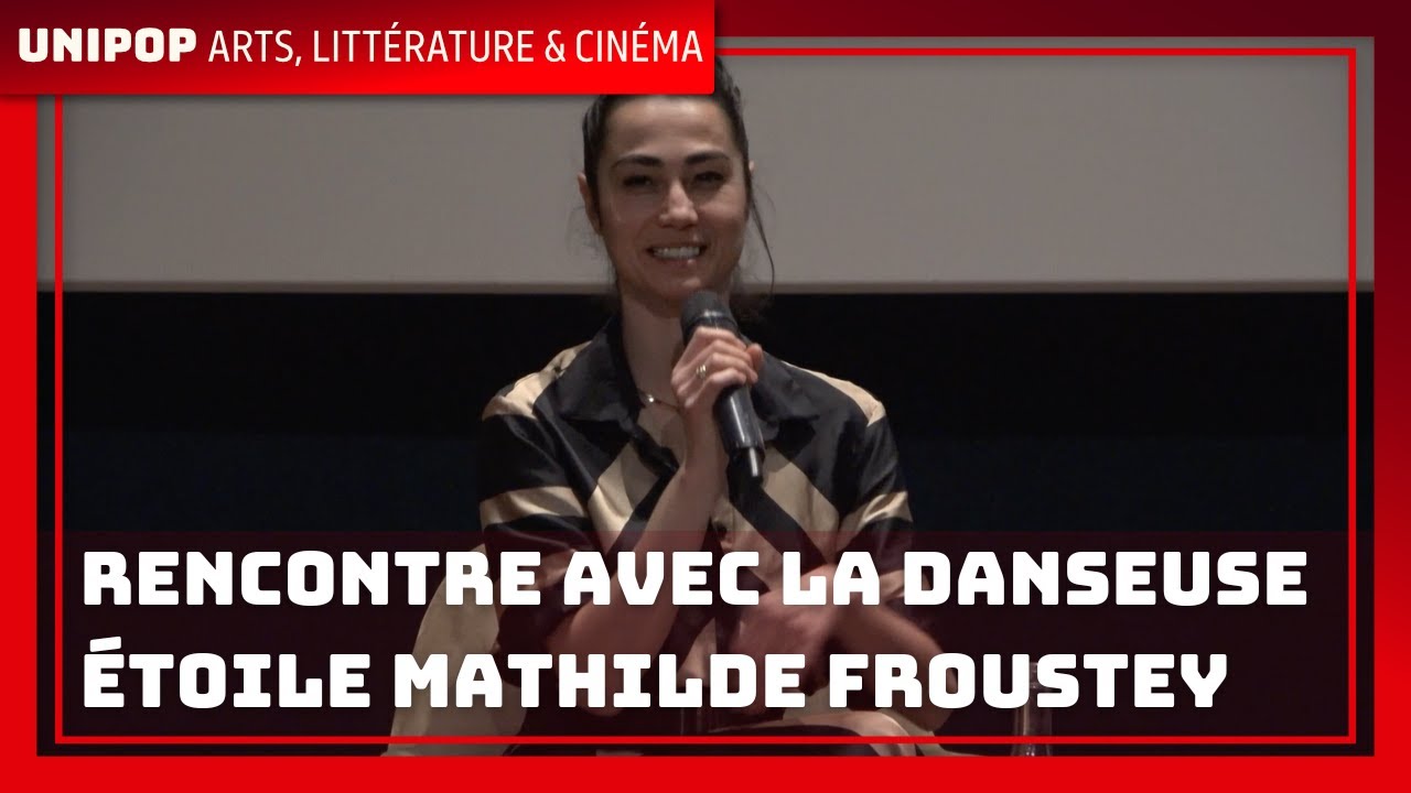 RENCONTRE AVEC LA DANSEUSE ÉTOILE MATHILDE FROUSTEY