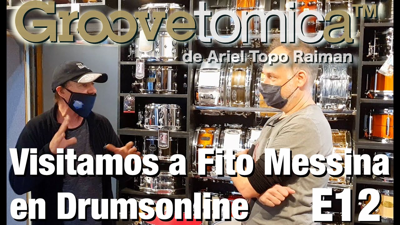 Groovetomica (de Ariel Topo Raiman) E12 Visitamos a Fito Messina en Drumsonline