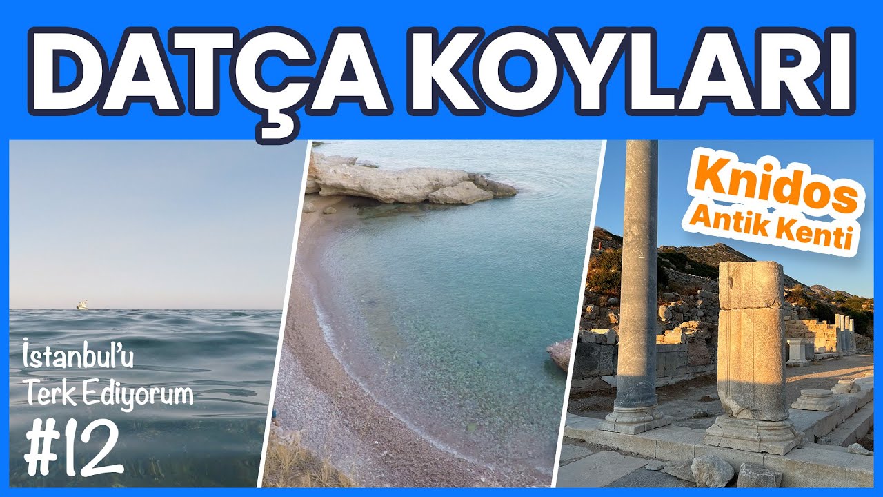 Datça Koyları ve Knidos Antik Kenti | İstanbul'u Terk Ediyorum #12