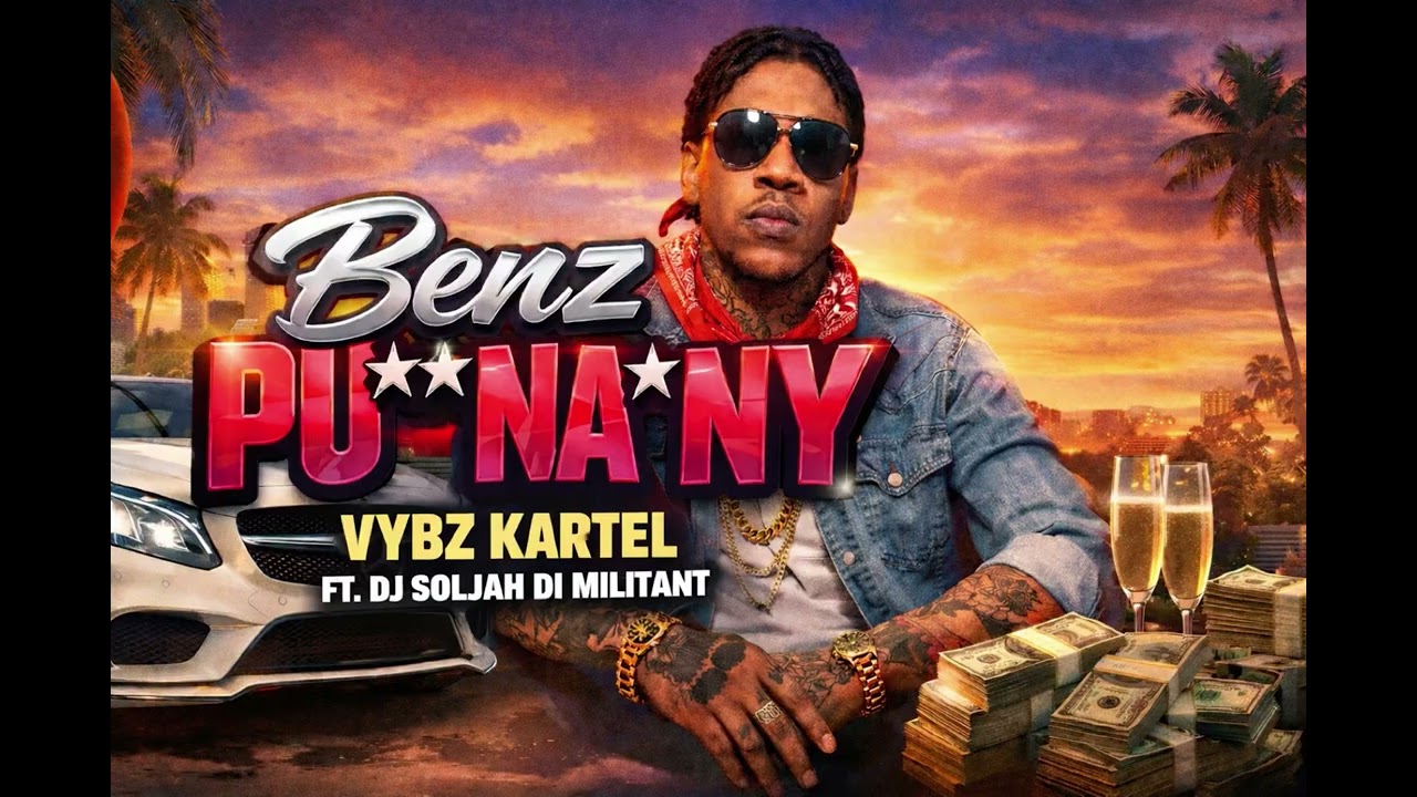Benz Punany - Vybz Kartel ft. Dj Soljah Di Militant