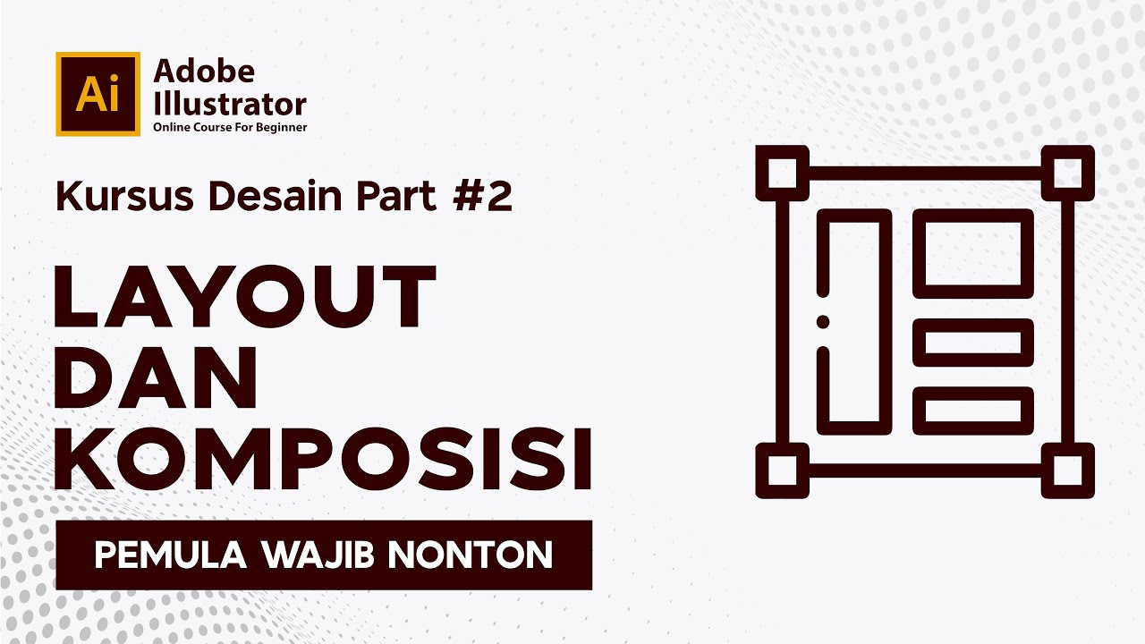 KURSUS DESAIN #part2 |  Teknik Layout dan Komposisi Desain Grafis Adobe illustrator | Beginner