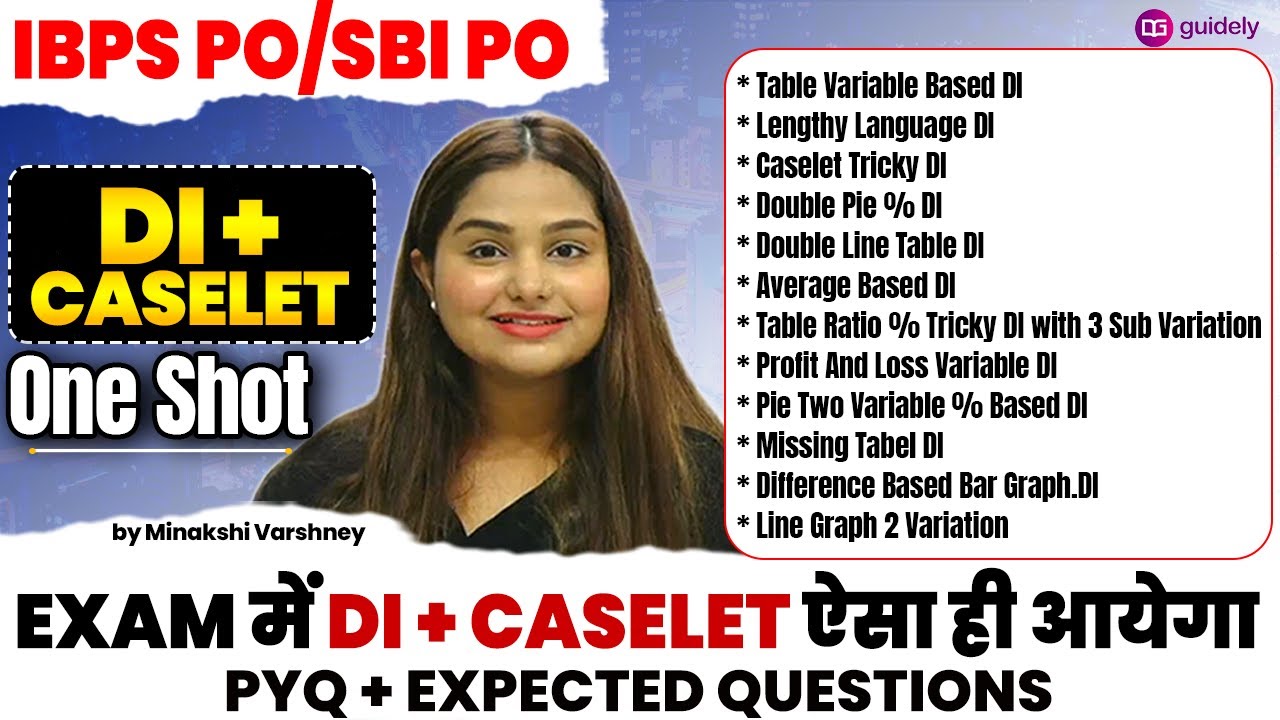 DI + Caselet One Shot | 55 Most Expected Questions for IBPS PO/SBI PO 2025 | By Minakshi Mam