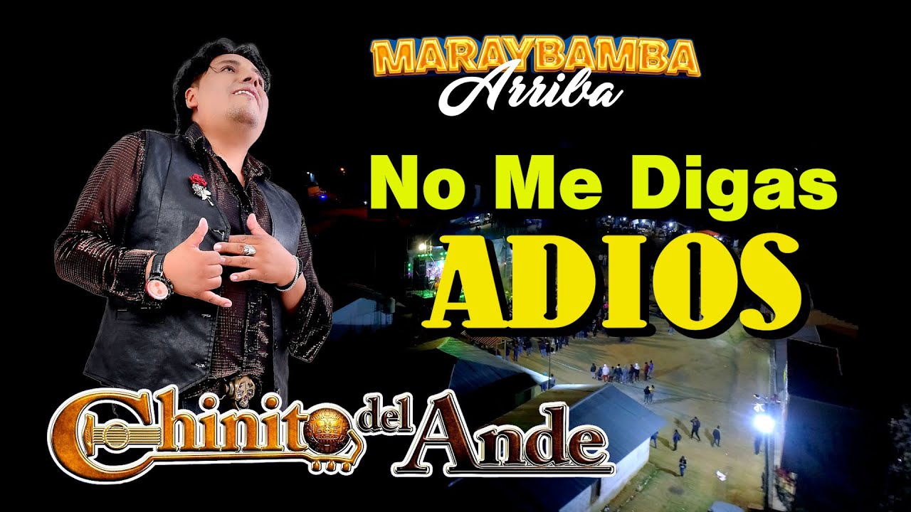 Fmilia ROMÀN QUEZADA / CHINITO Del ANDE / No Me Digas Adios / Concierto En MARAYBAMBA Arriba SIHUAS