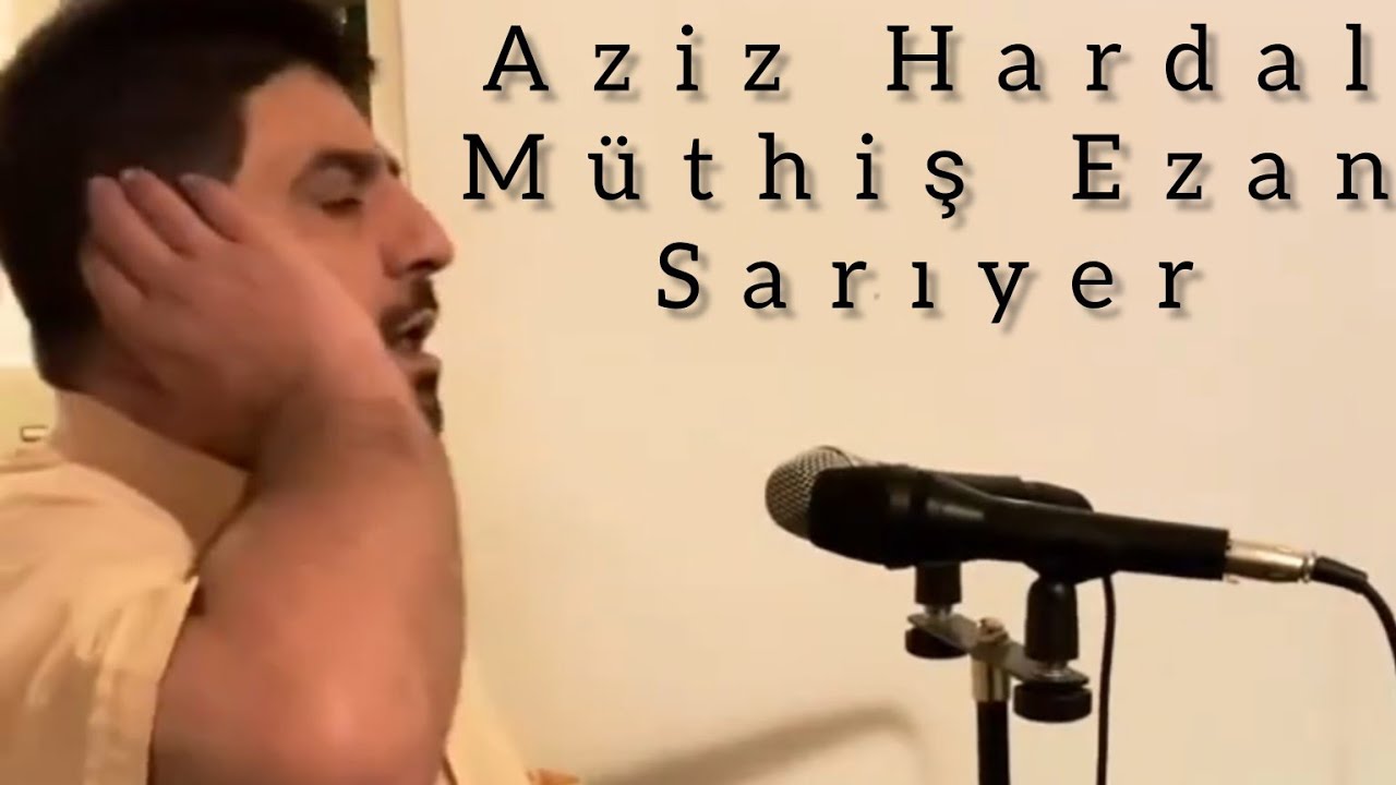 Aziz Hardal - Müthiş Ezan