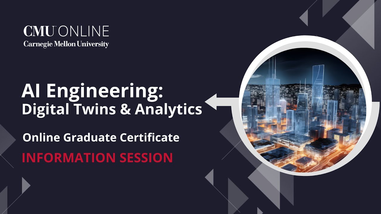 CMU Online AI Engineering: Digital Twins & Analytics Information Session