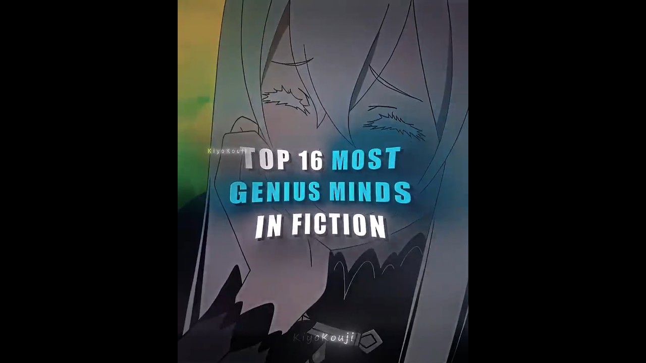 Top 16 GENIUS MINDS in Fiction