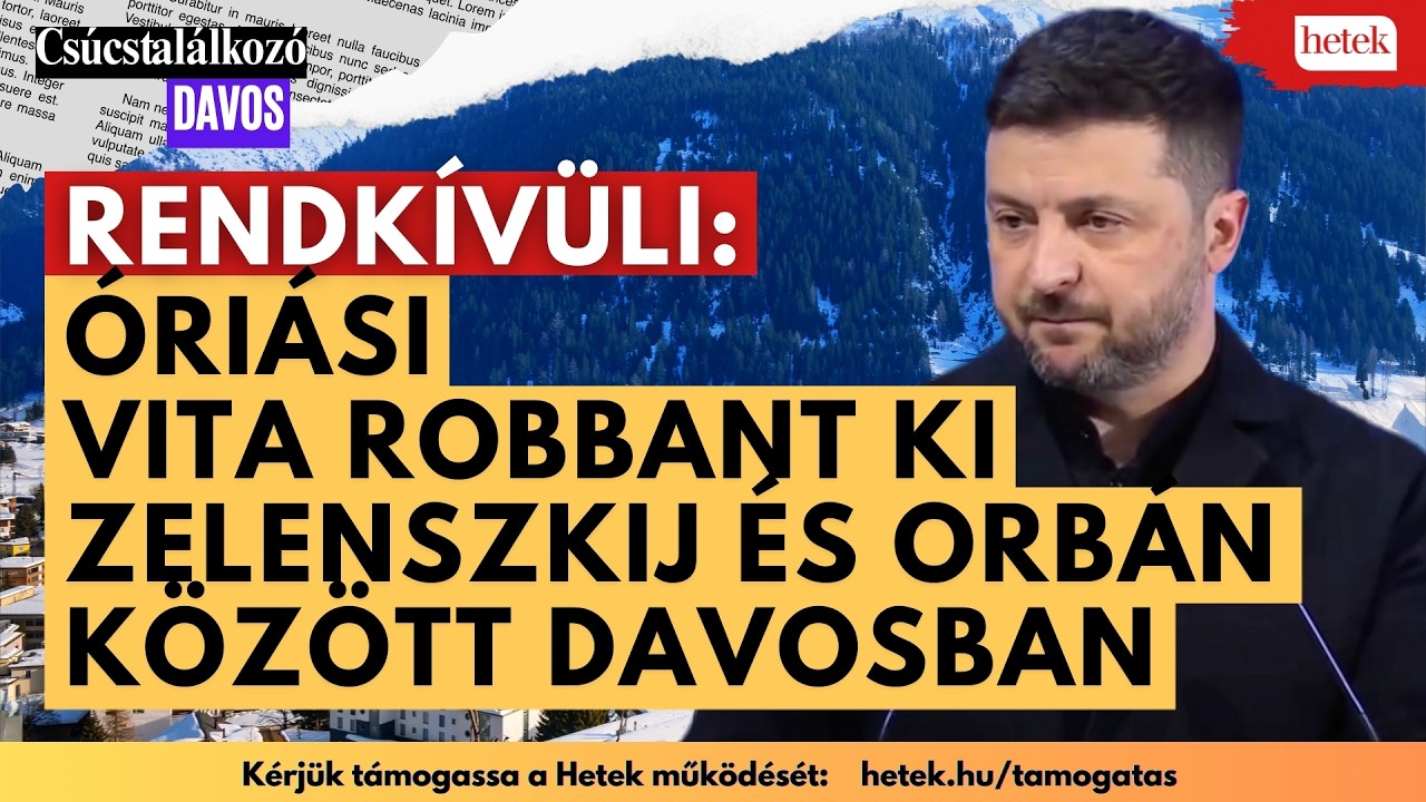 Rendkívüli: Feszült vita robbant ki Zelenszkij és Orbán között a Világgazdasági Fórumon Davosban