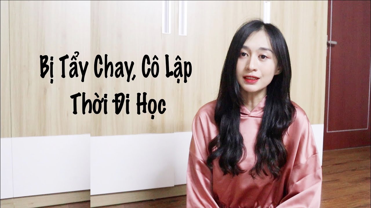 Tẩy Chay, Bắt Nạt, Cô Lập thời Đi học | Trần Minh Phương Thảo