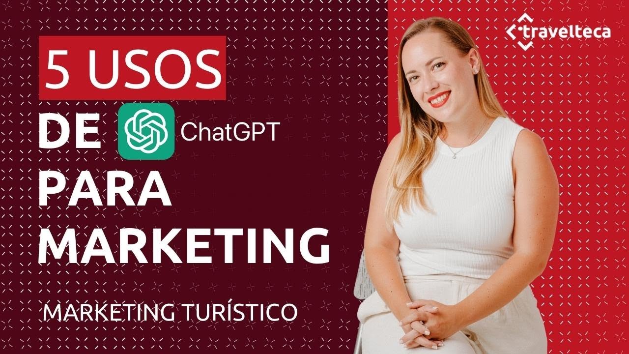 5 Usos de Chat GPT como herramienta de marketing turístico