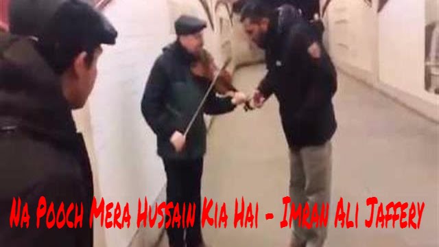 Imran Ali Jaffery - Na Pooch Mera Hussain Kia Hai - London