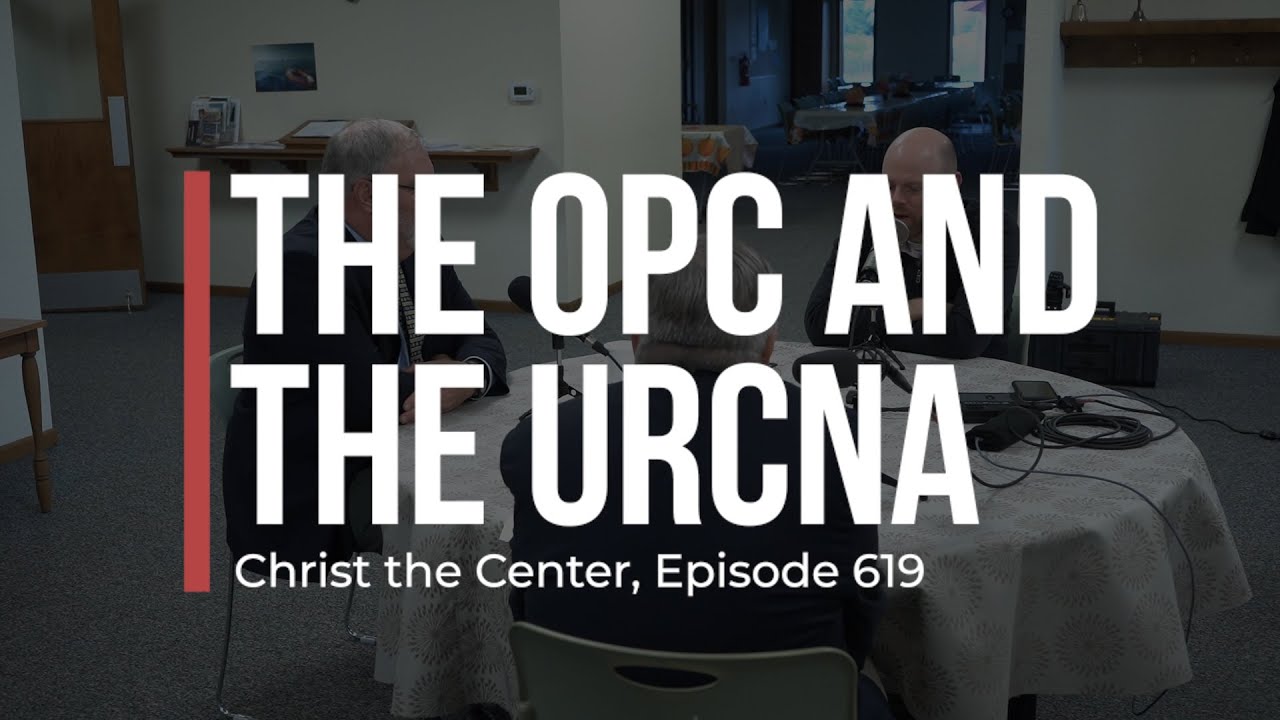 The Orthodox Presbyterian Church and the United Reformed Churches in North America