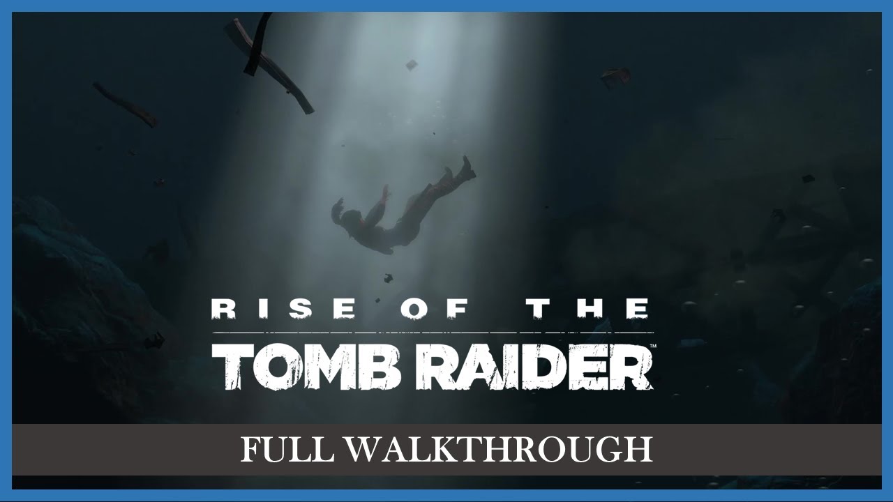 Rise of the Tomb Raider Full Game Walkthrough | Survivor Difficulty