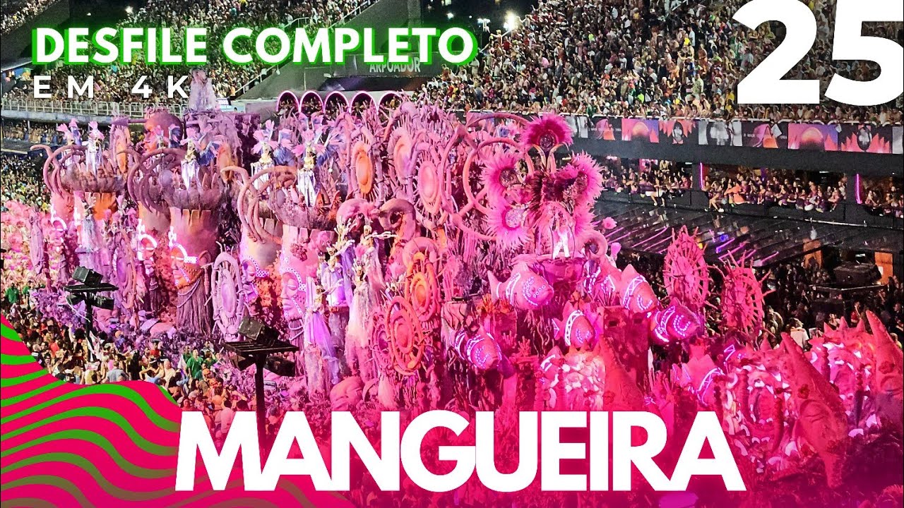 DESFILE MANGUEIRA 2025 COMPLETO EM 4K EXCLUSIVO