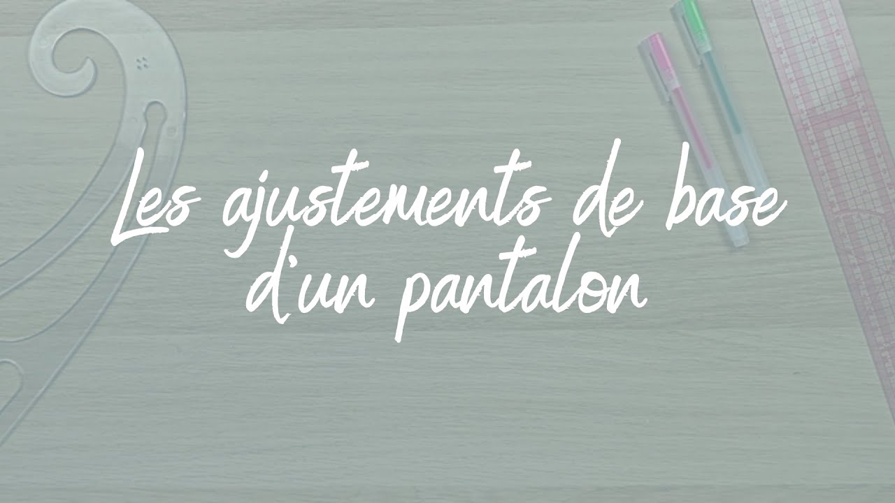 Les ajustements de base d'un pantalon