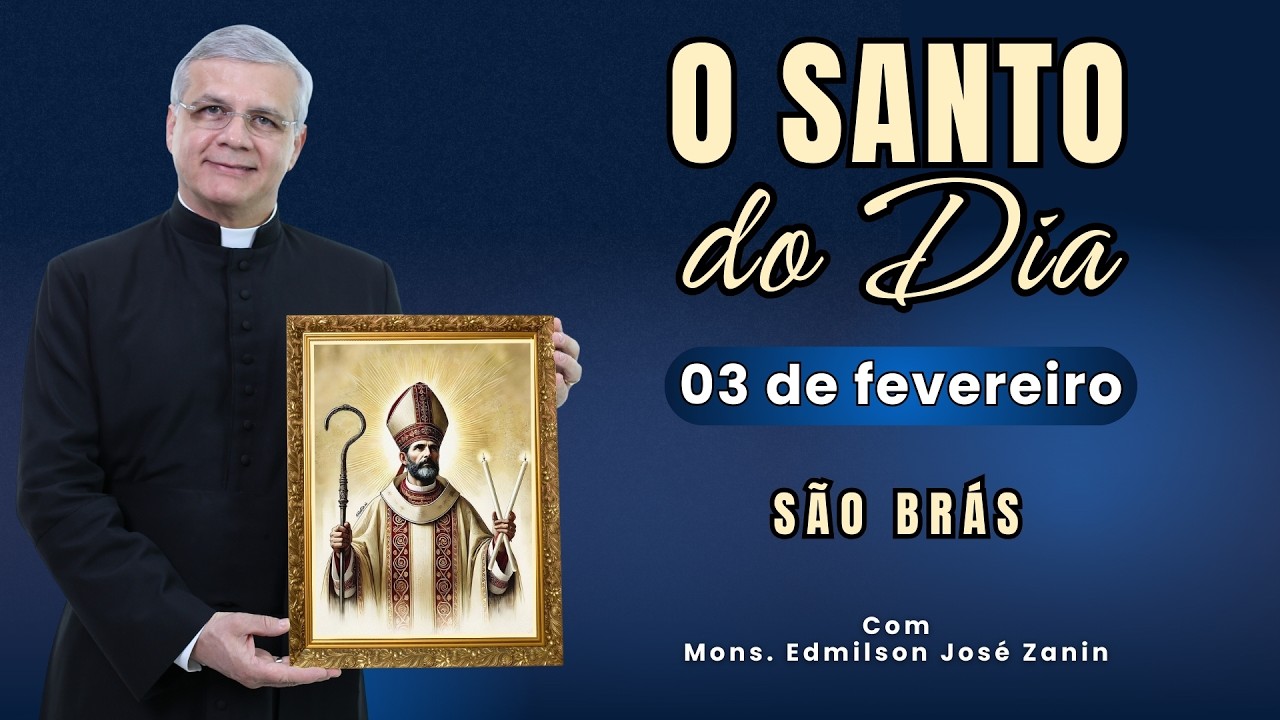 SANTO DO DIA -  03 FEVEREIRO: SÃO BRÁS
