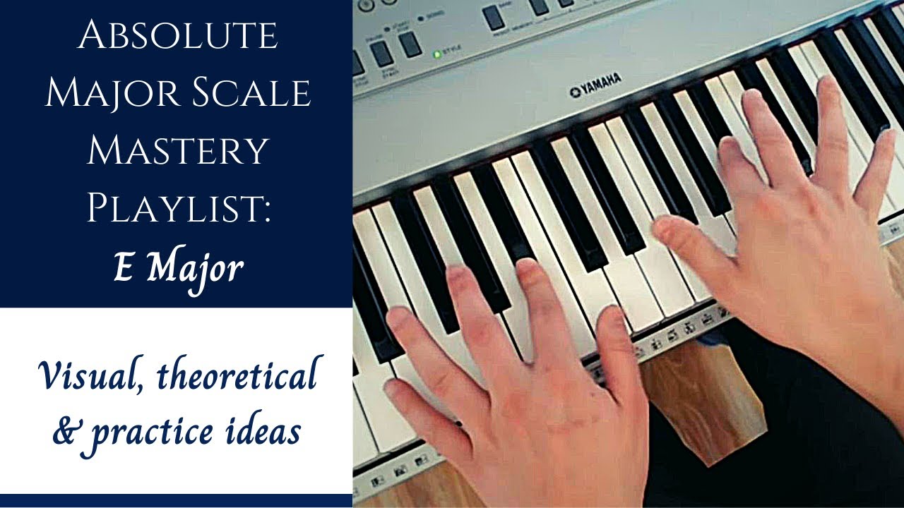 Absolute Major Scale Mastery | The Playlist - 9/12 - E Major