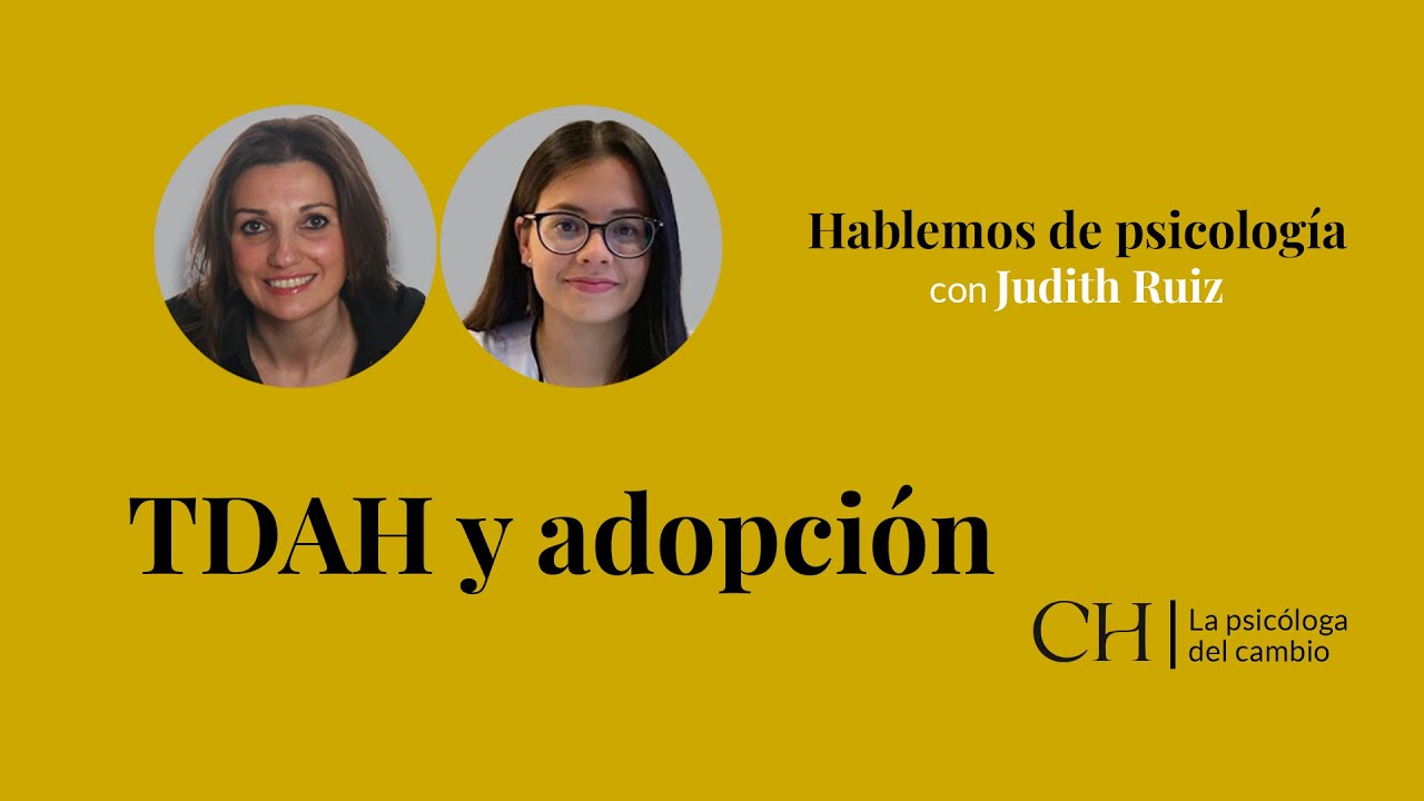 CH | TDAH y adopción con Judith Ruiz-Olivares