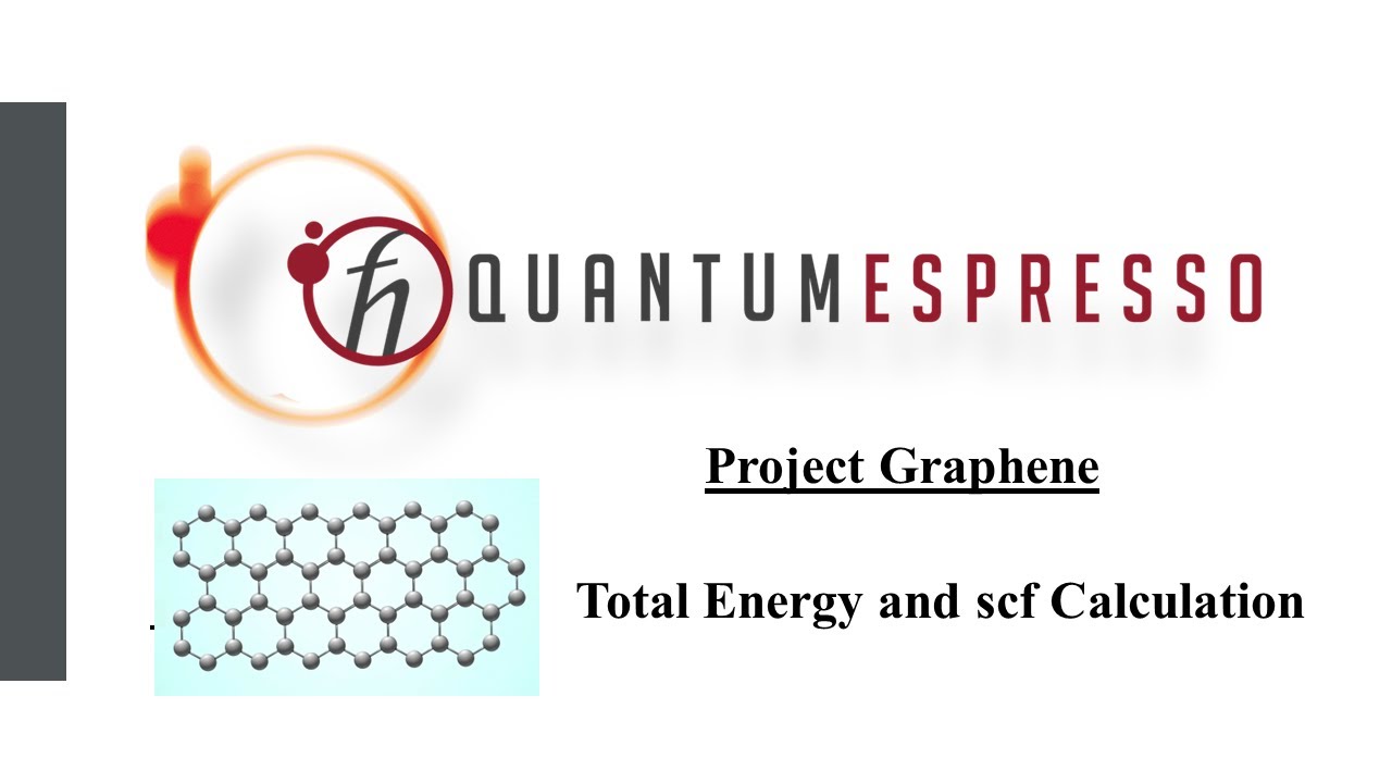Quantum Espresso Tutorial 2: Project Graphene [ Total Energy and scf Calculation ]