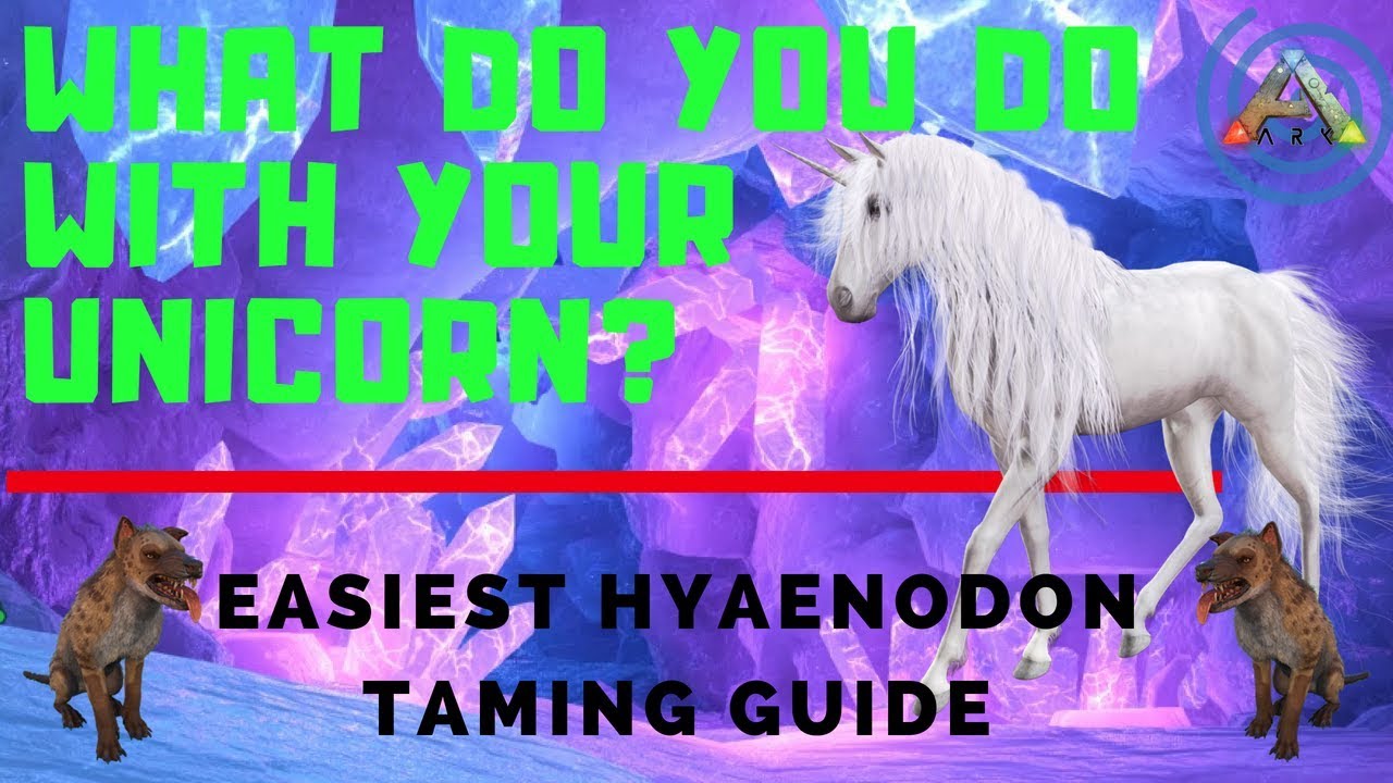 Ark Easiest Hyaenodon Taming Guide - Guaranteed: What do you do with your Unicorn?