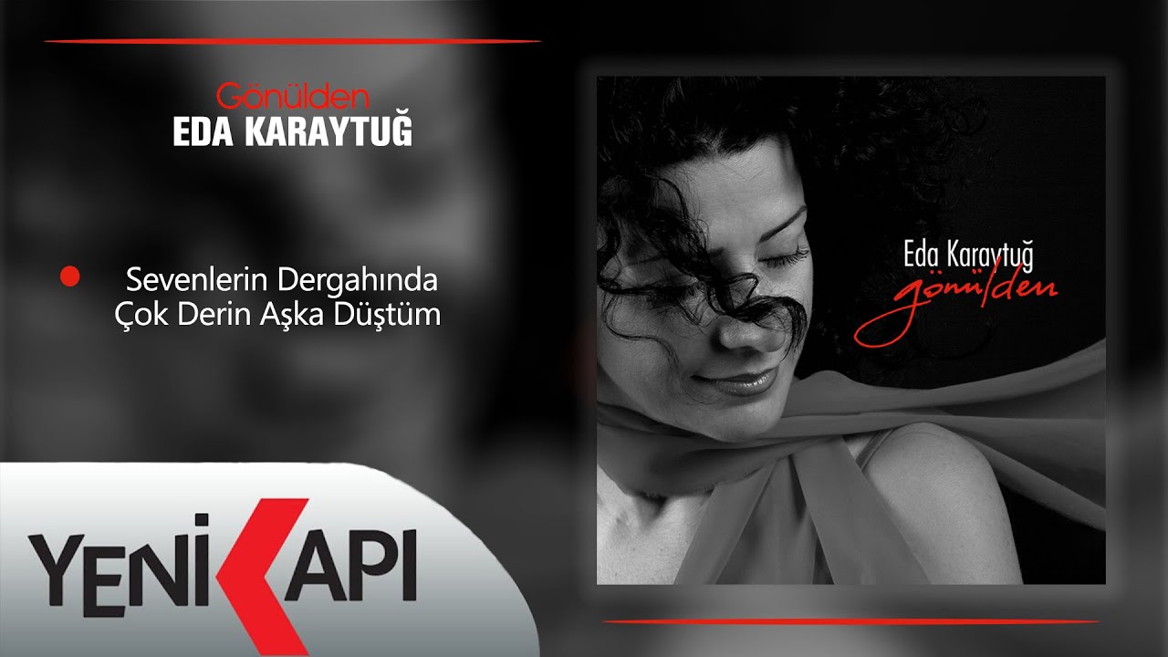 Eda Karaytuğ - Sevenlerin Dergahında Çok Derin Aşka Düştüm (Official Video)