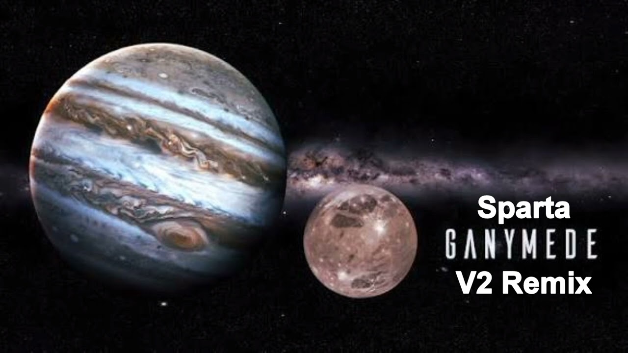 [Reupload] Sparta Ganymede V2 Remix