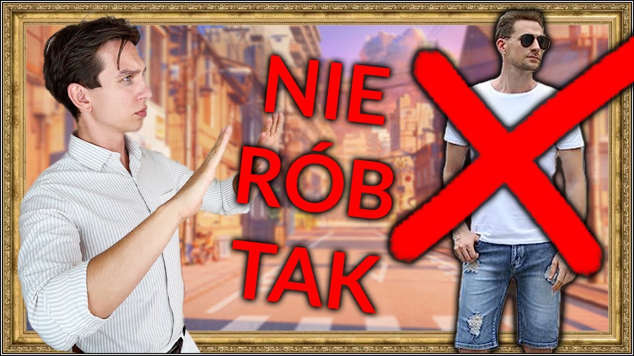 9 NAJWIĘKSZYCH błędów w ubiorze męskim LATO 2023 - PRZESTAŃ TO ROBIĆ!