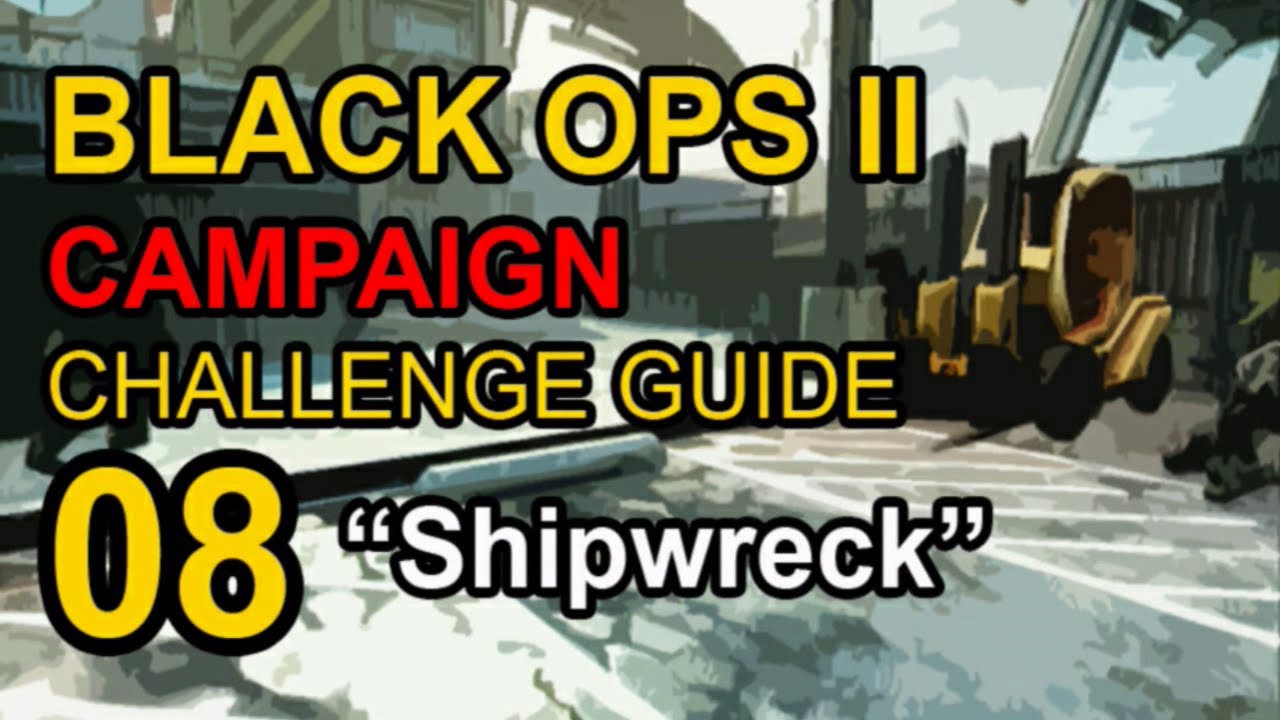 Black Ops 2 Challenge Guide - 08 - Shipwreck (Giant Accomplishment)