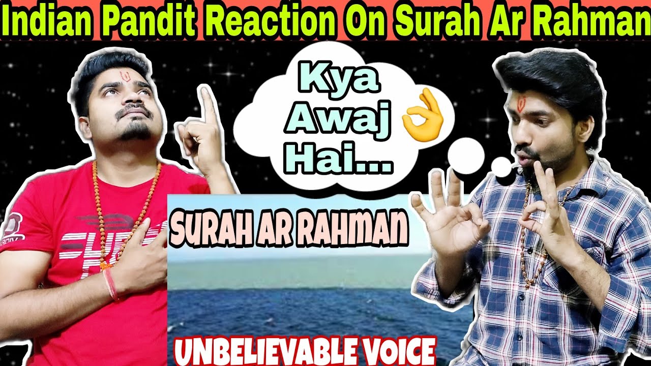 Indian Pandit Reaction | UNBELIEVABLE Voice | Surah Ar Rahman
