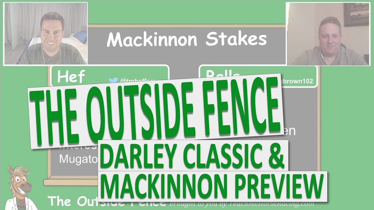 Darley Sprint Classic & Mackinnon Stakes 2020 - The Outside Fence Preview Show