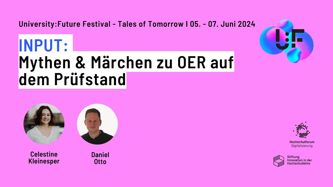 Mythen & M&auml;rchen zu OER auf dem Pr&uuml;fstand - Celestine Kleinesper, Daniel Otto - U:FF 2024