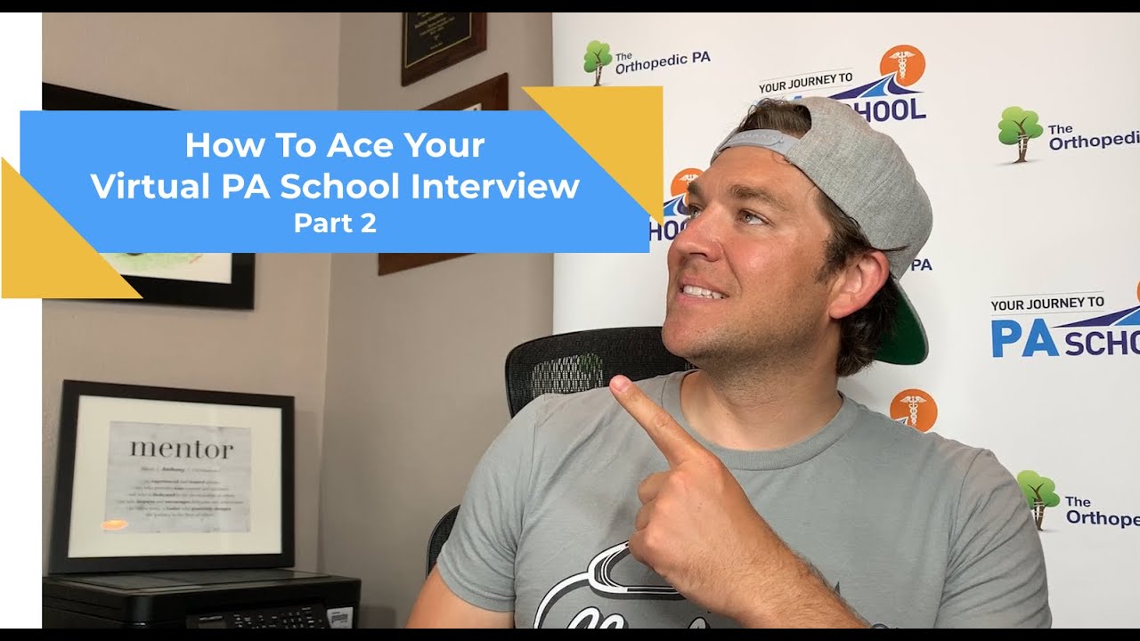 How To Ace Your Virtual PA School Interview: Part 2