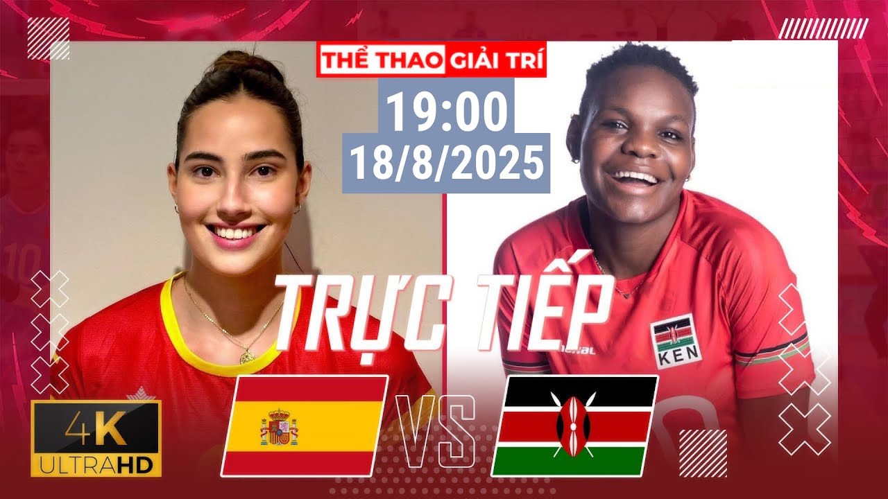 18/8🔴 Volleyball Live. SPAIN vs KENYA. Giao Hữu Bóng Chuyền Nữ Quốc Tế, Đông Anh 2025.