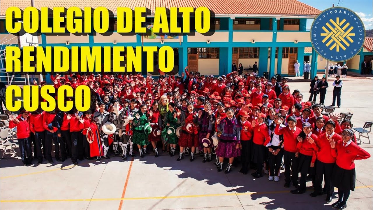 Colegio de Alto Rendimiento (COAR) Cusco: Un viaje a la excelencia