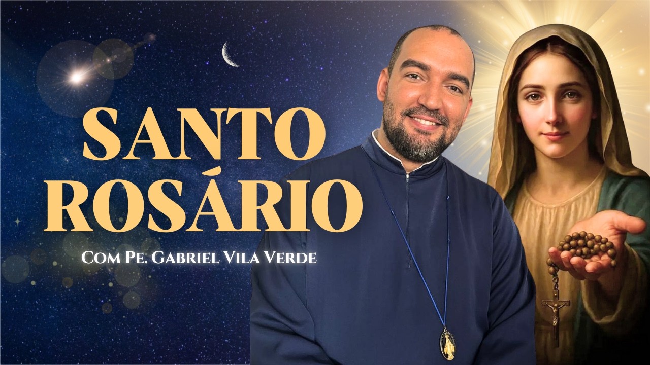 Santo Rosário - 17/02/2026 | Pe. Gabriel Vila Verde