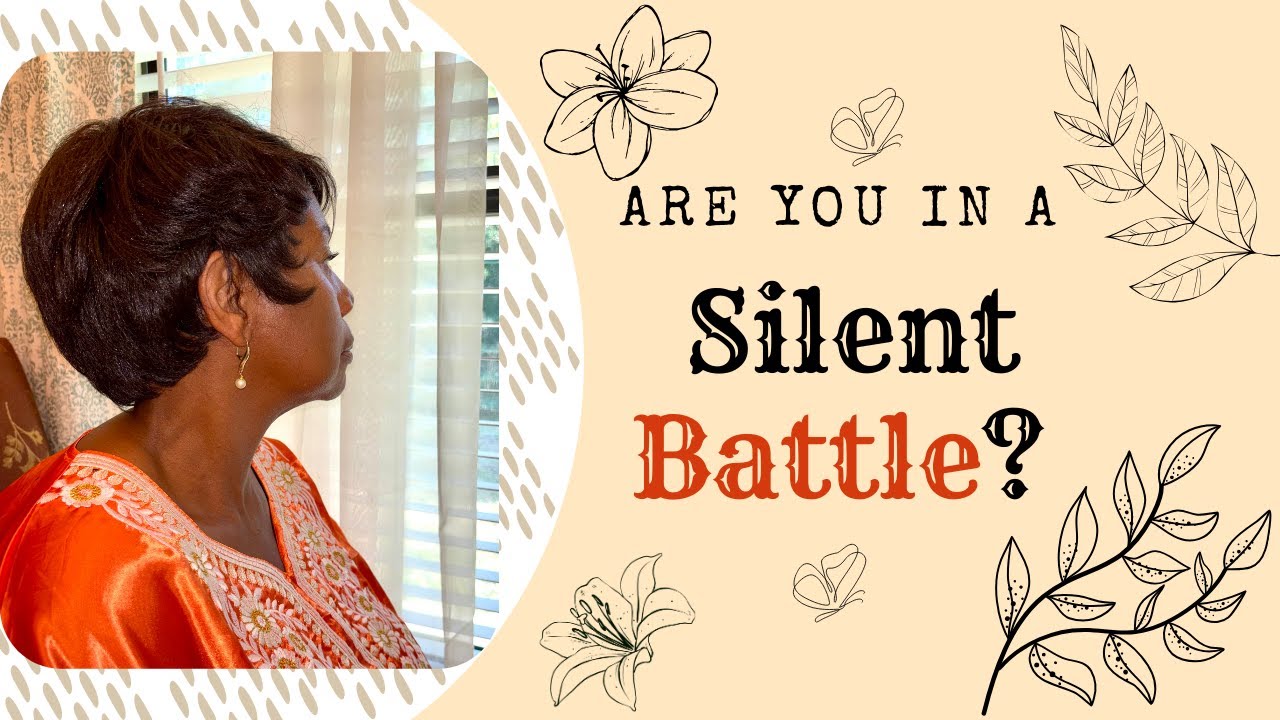 Are You In A Silent Battle?