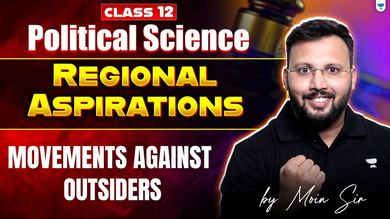 Class 12 Political Science | Regional Aspirations: Movements Against Outsiders | Moin Sir