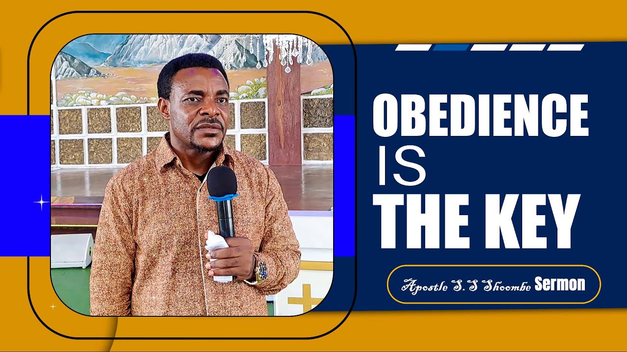 Obedience Is The Key | Apostle Shoombe Sermon