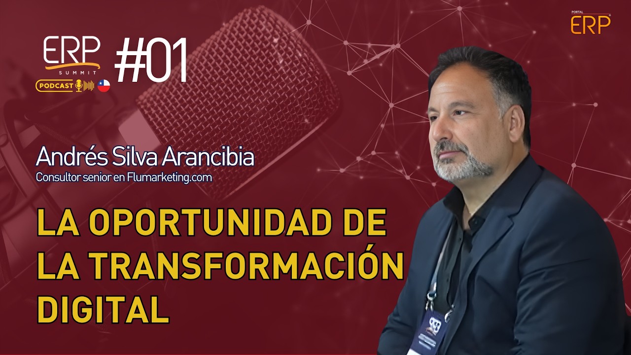#01 Digitalización No es Transformación - Andrés Silva Arancibia - ERP Summit Chile 2025