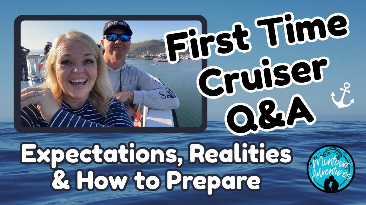 First Time Cruiser Q & A - Expectations, Realities and How to Prepare