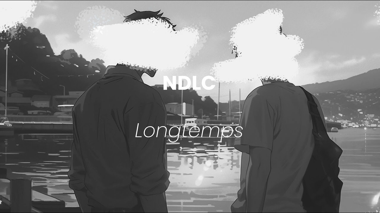 NDLC  - LONGTEMPS (visualizer)
