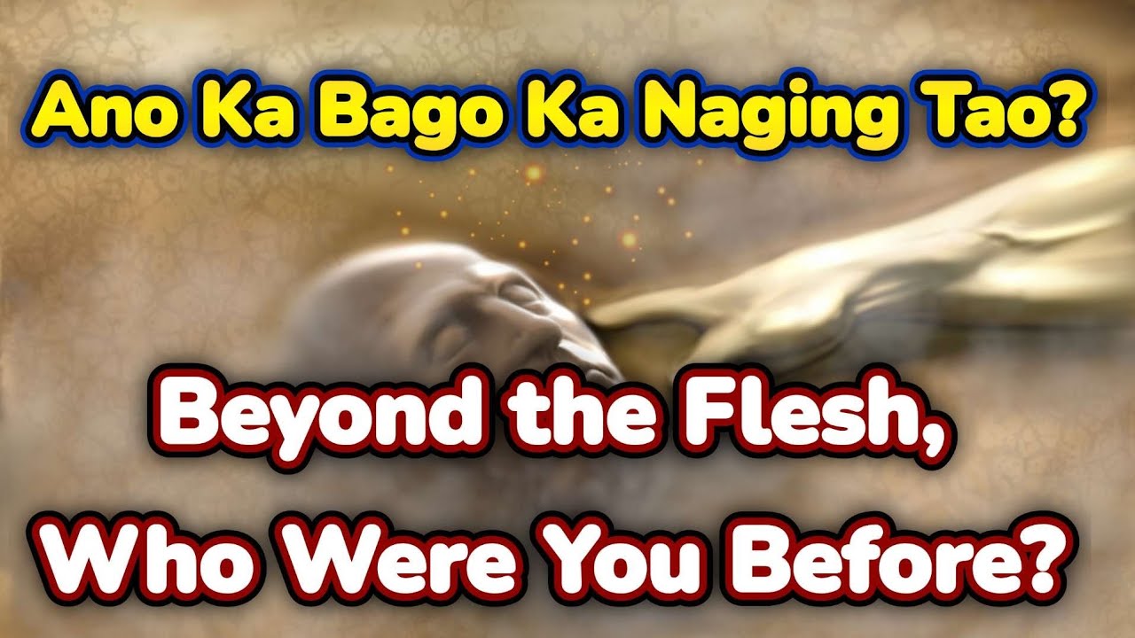 Sino ka bago ka naging tao?