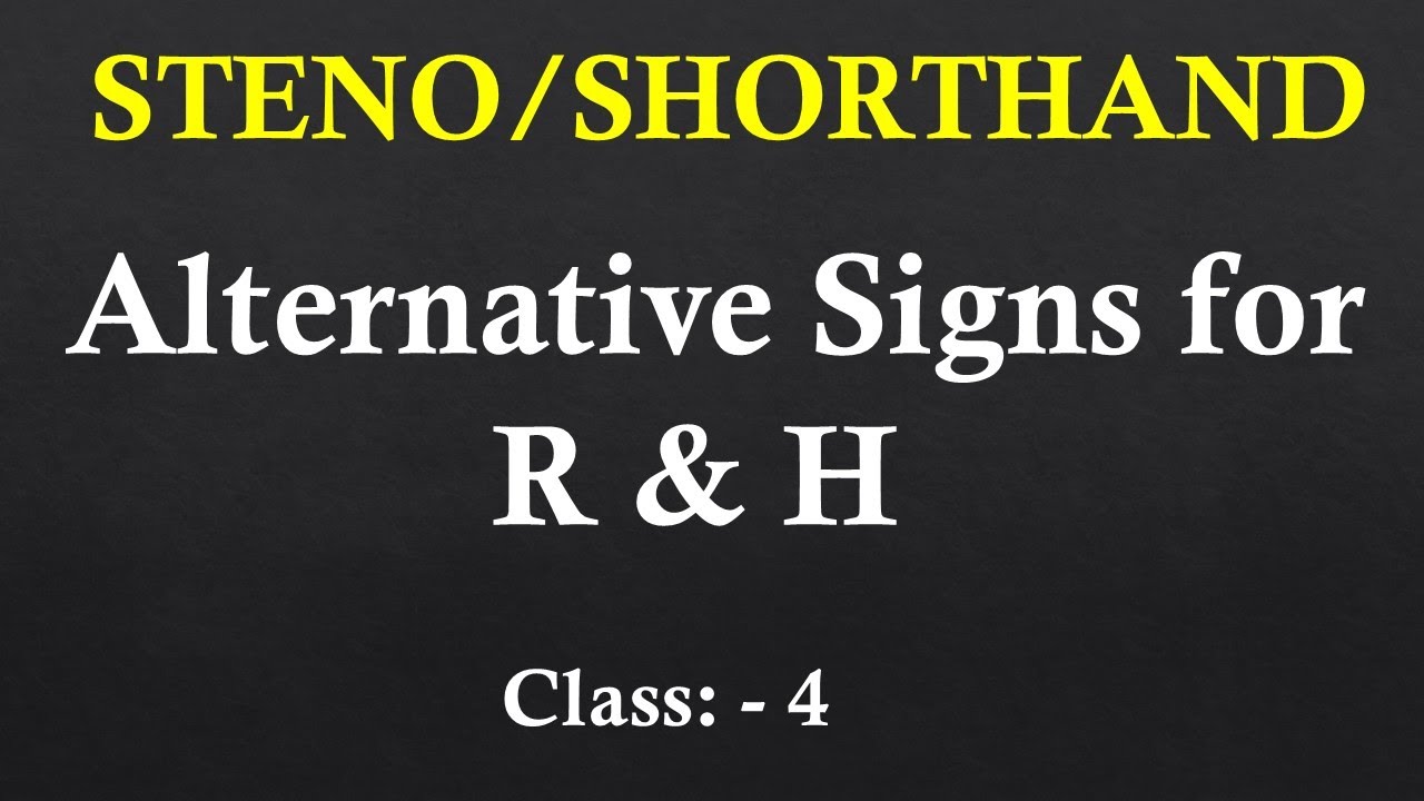 English Shorthand Class 4 || Alternative sign for R & H || Steno