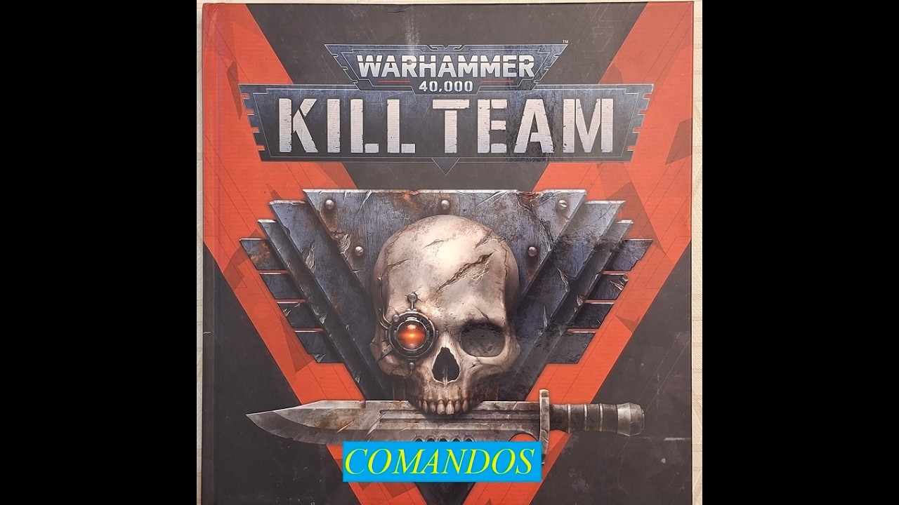 KILL TEAM - Parte 2 - COMANDOS