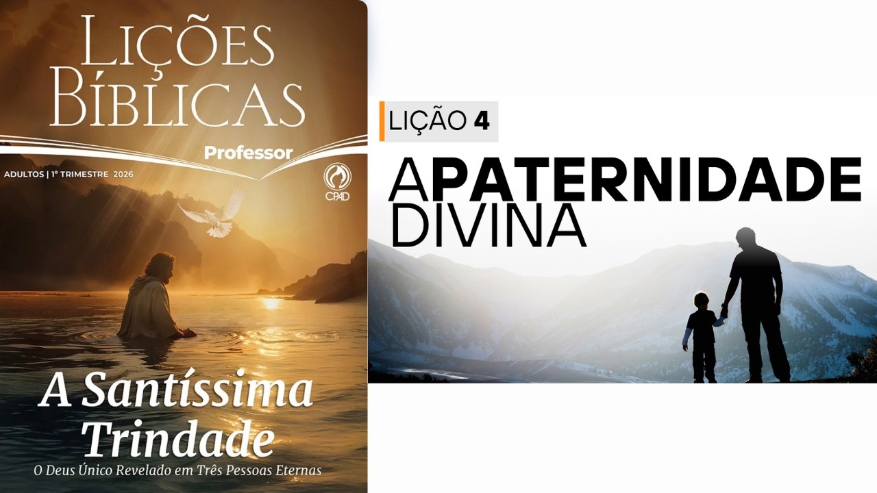 Lição 04 -  A Paternidade Divina - EBD - CPAD - 1 Trimestre de 2026