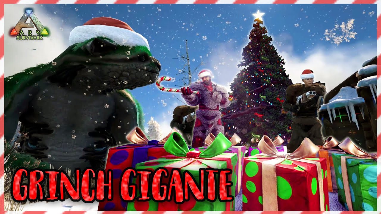EL GRINCH GIGANTE - ARK SURVIVARK